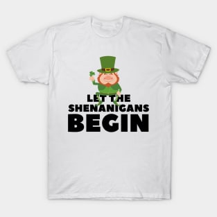 Let the Shenanigans Begin - St. Patrick's Day gift for men T-Shirt